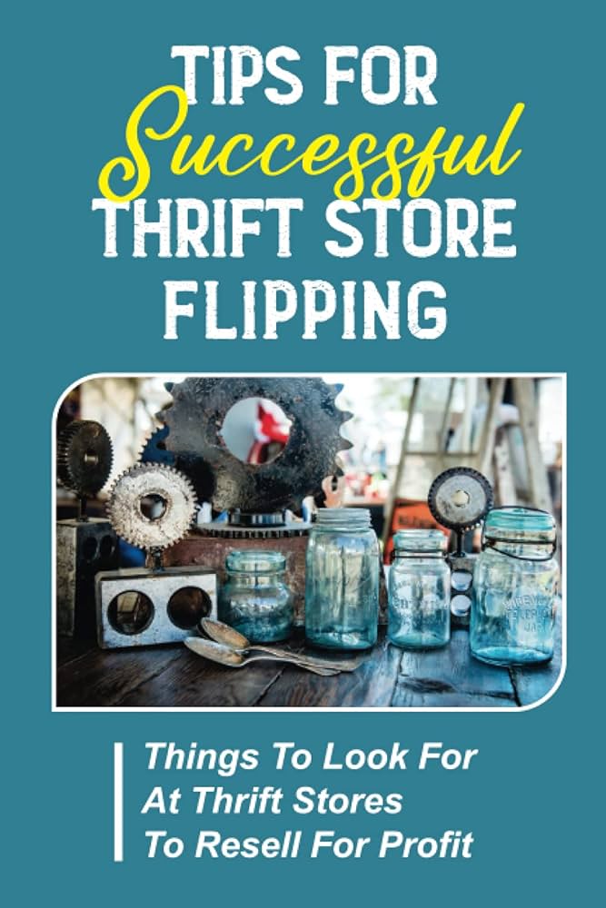 Thrift Store Flipping for Profit
